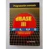 Dbase III Plus: programación avanzada