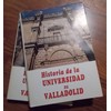 Historia de la Universidad de Valladolid. 2 Tomos