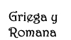 Griega y Romana